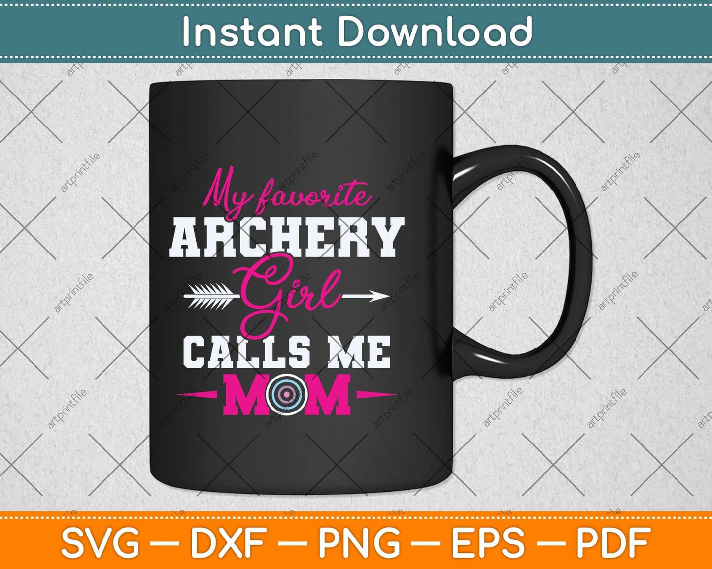 My Favorite Archer Calls Me Mom Funny Archery Svg Png Dxf Digital Cutting File