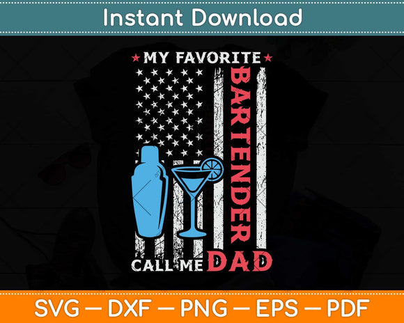 My Favorite Bartender Calls Me Dad USA Flag Father's Day Svg Png Dxf Cutting File