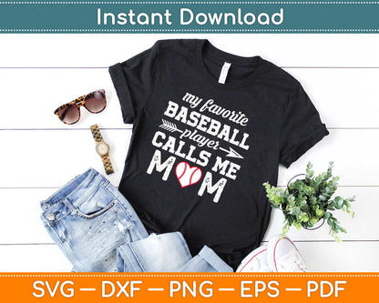 My Favorite Baseball Player Calls Me Mom Svg Design Cricut Printable Cutting Files