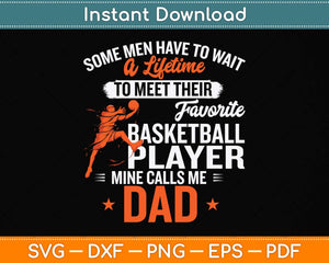 My Favorite Basketball Player Calls Me Dad Gift For Father Svg Cutting File