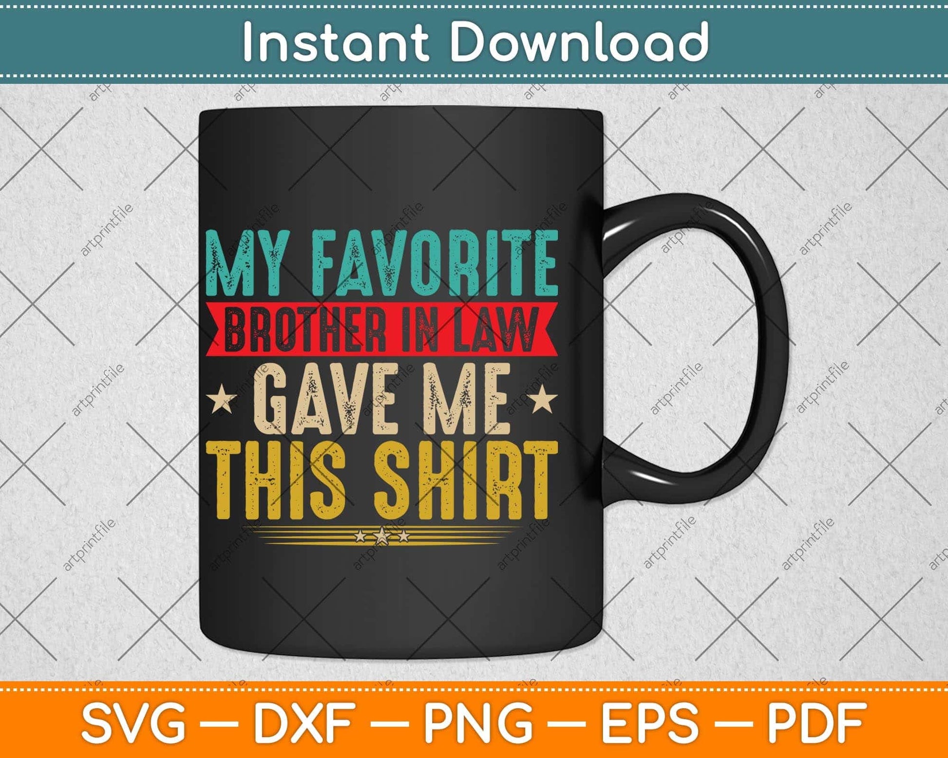 My Favorite Brother In Law Gave Me This Shirt Family Svg Png Dxf Digital Cutting File