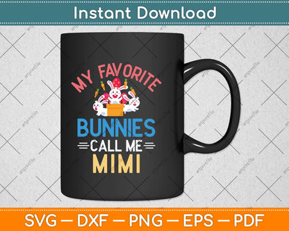 My Favorite Bunnies Call Me Mimi Svg Png Dxf Digital Cutting File