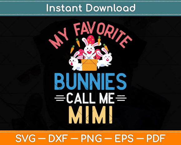 My Favorite Bunnies Call Me Mimi Svg Png Dxf Digital Cutting File