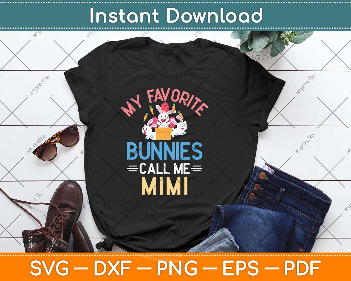 My Favorite Bunnies Call Me Mimi Svg Png Dxf Digital Cutting File