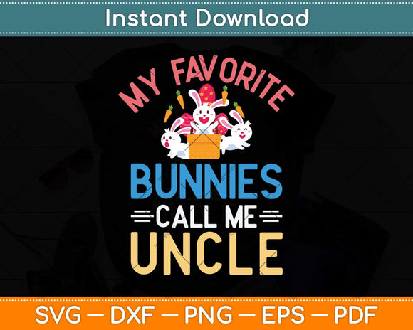My Favorite Bunnies Call Me Uncle Fathers Day Svg Png Dxf Digital Cutting File