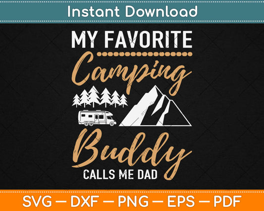 My Favorite Camping Buddy Calls Me Dad Svg Design Cricut Printable Cutting Files