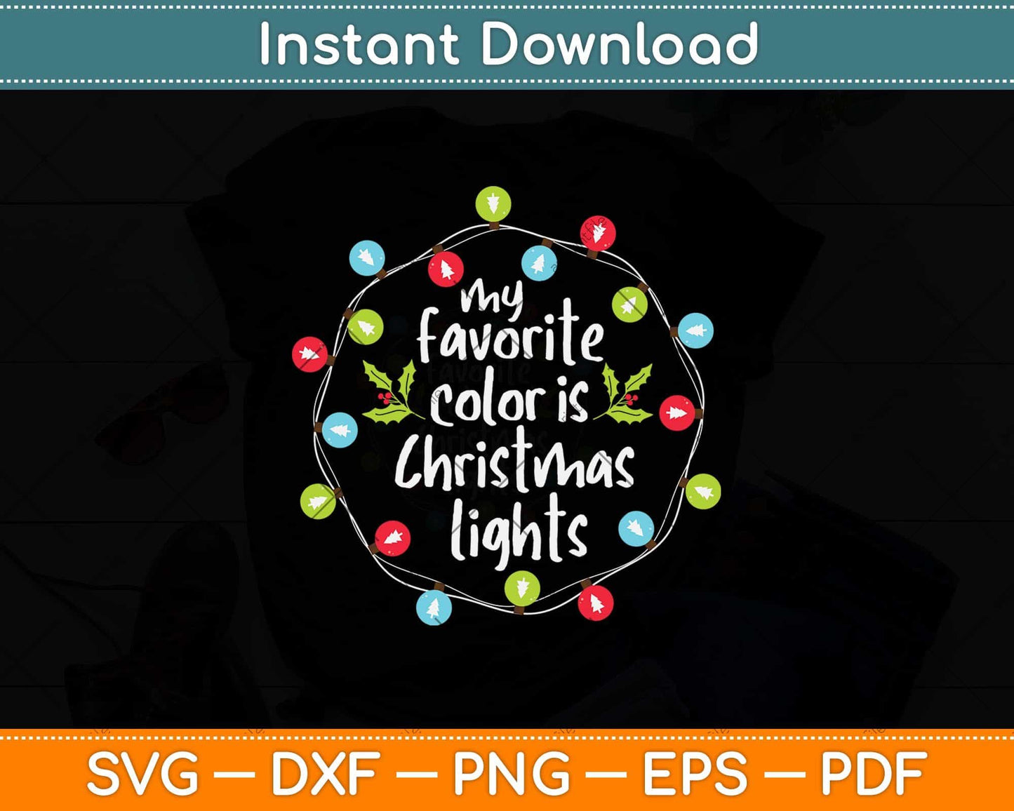 My Favorite Color Is Christmas Lights Svg Png Dxf Digital Cutting File