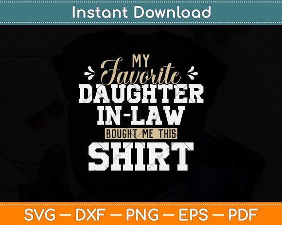 My Favorite Daughter-in-law Bought Me This Shirt Svg Png Dxf Digital Cutting File