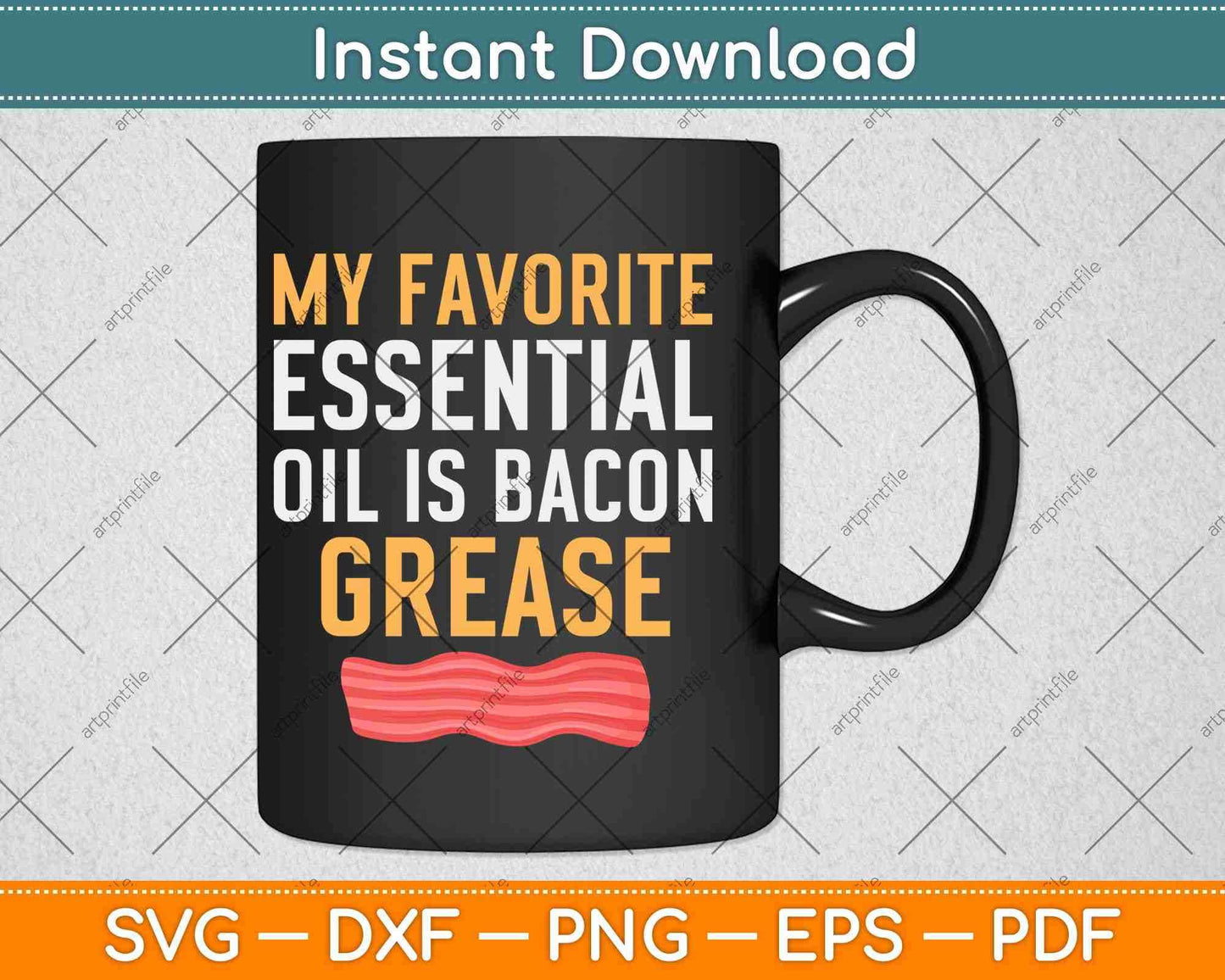 My Favorite Essential Oil Is Bacon Grease Svg Design Cricut Printable Cutting Files