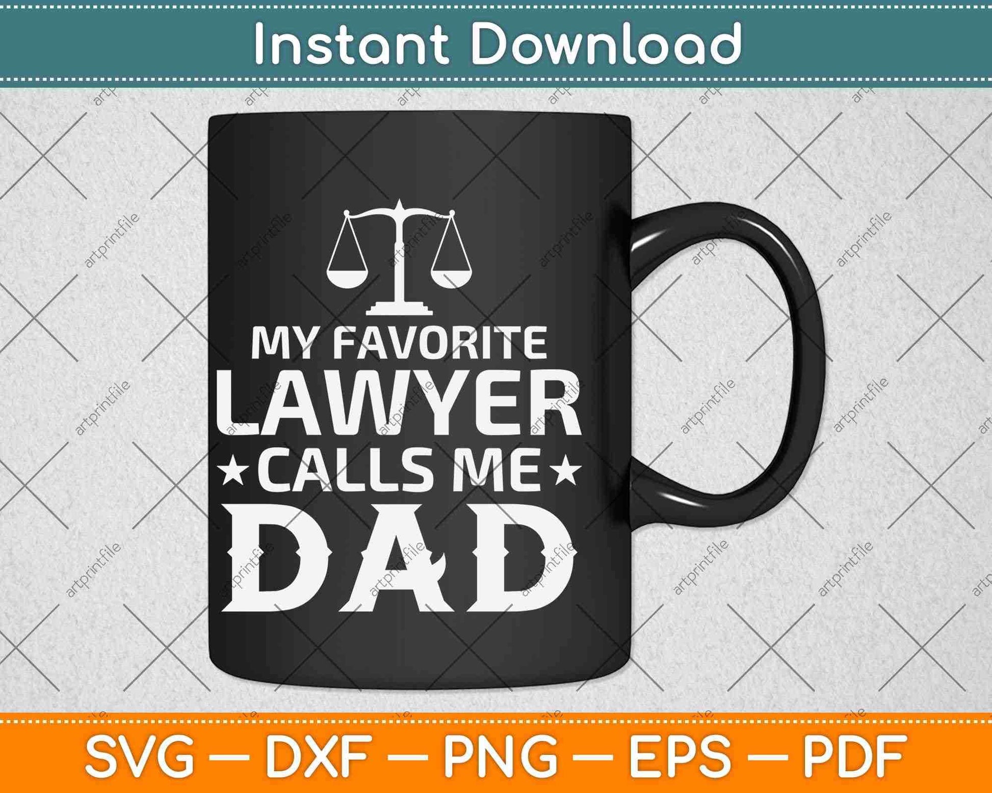 My Favorite Lawyer Calls Me Dad Gift For Father's Day Svg Png Dxf Digital Cutting File