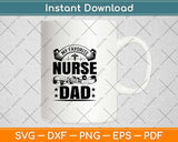 My Favorite Nurse Calls Me Dad Father's Day Svg Design Cricut Printable Files