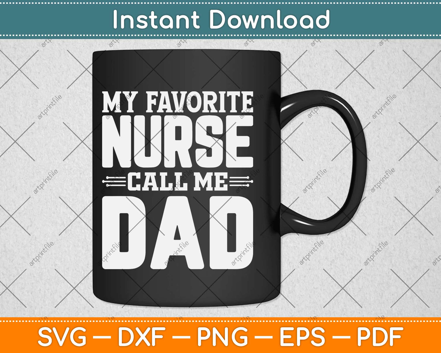 My Favorite Nurse Calls Me Dad Svg Design Cricut Printable Cutting Files