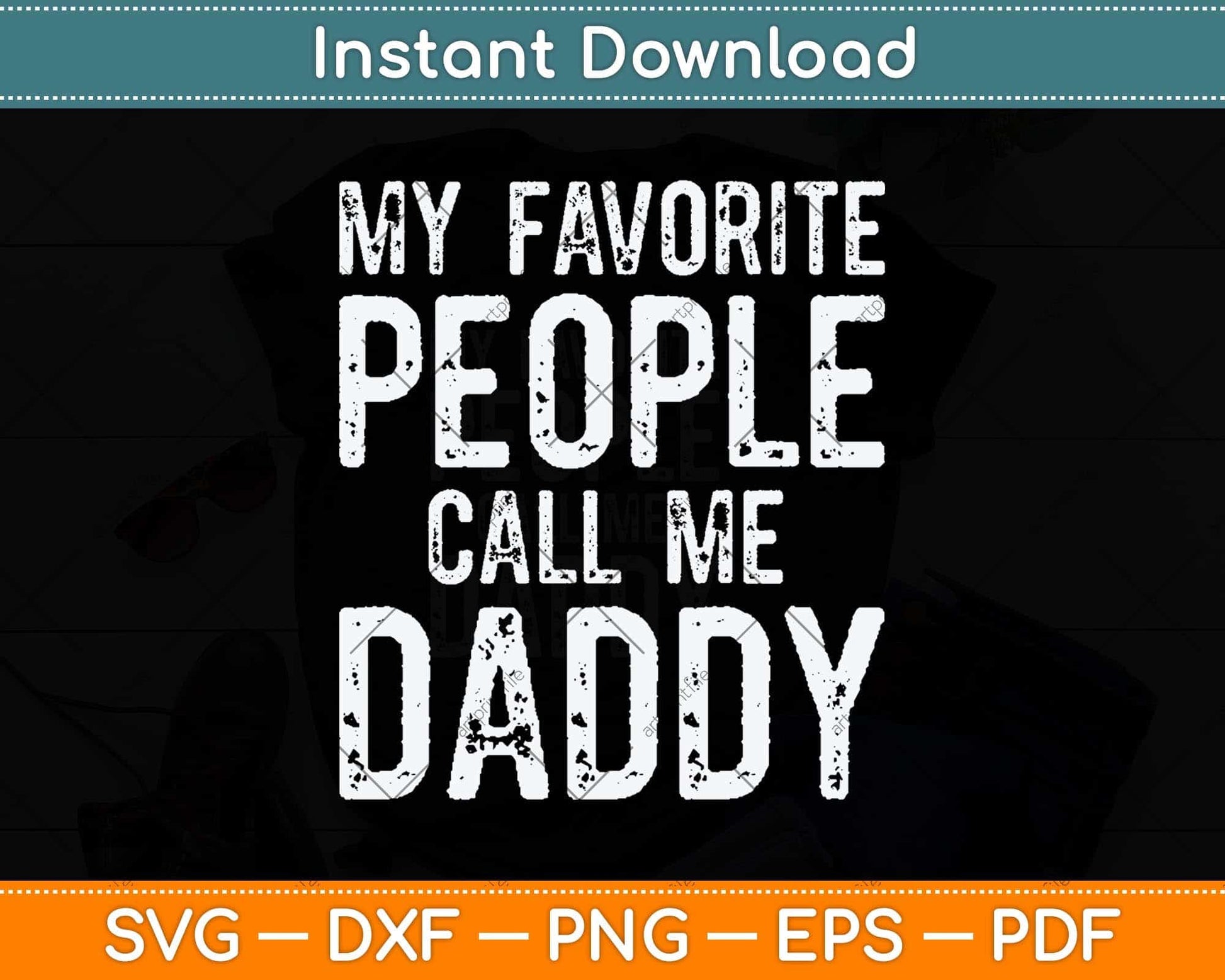 My Favorite People Call Me Daddy Vintage Fathers Day Svg Png Dxf Cutting File