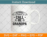 My Favorite People Call Me Grandpa Father's Day Svg Design