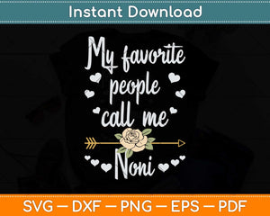 My Favorite People Call Me Noni Mothers Day Svg Png Dxf Digital Cutting File