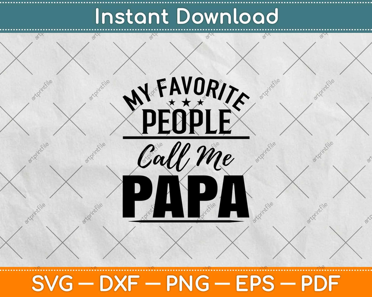 My Favorite People Call Me Papa Svg Design Cricut Printable Cutting Files