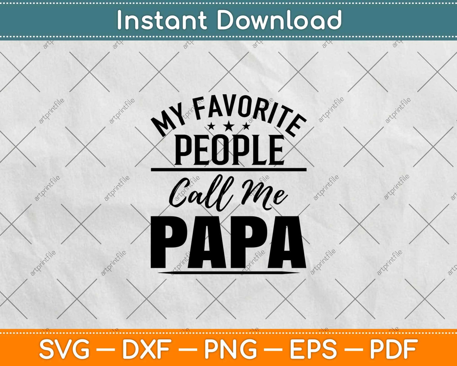 My Favorite People Call Me Papa Svg Design Cricut Printable Cutting Files