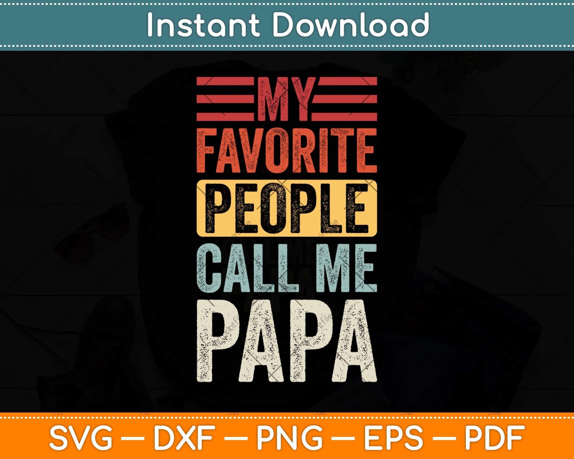 My Favorite People Call Me Papa Svg Png Dxf Digital Cutting File