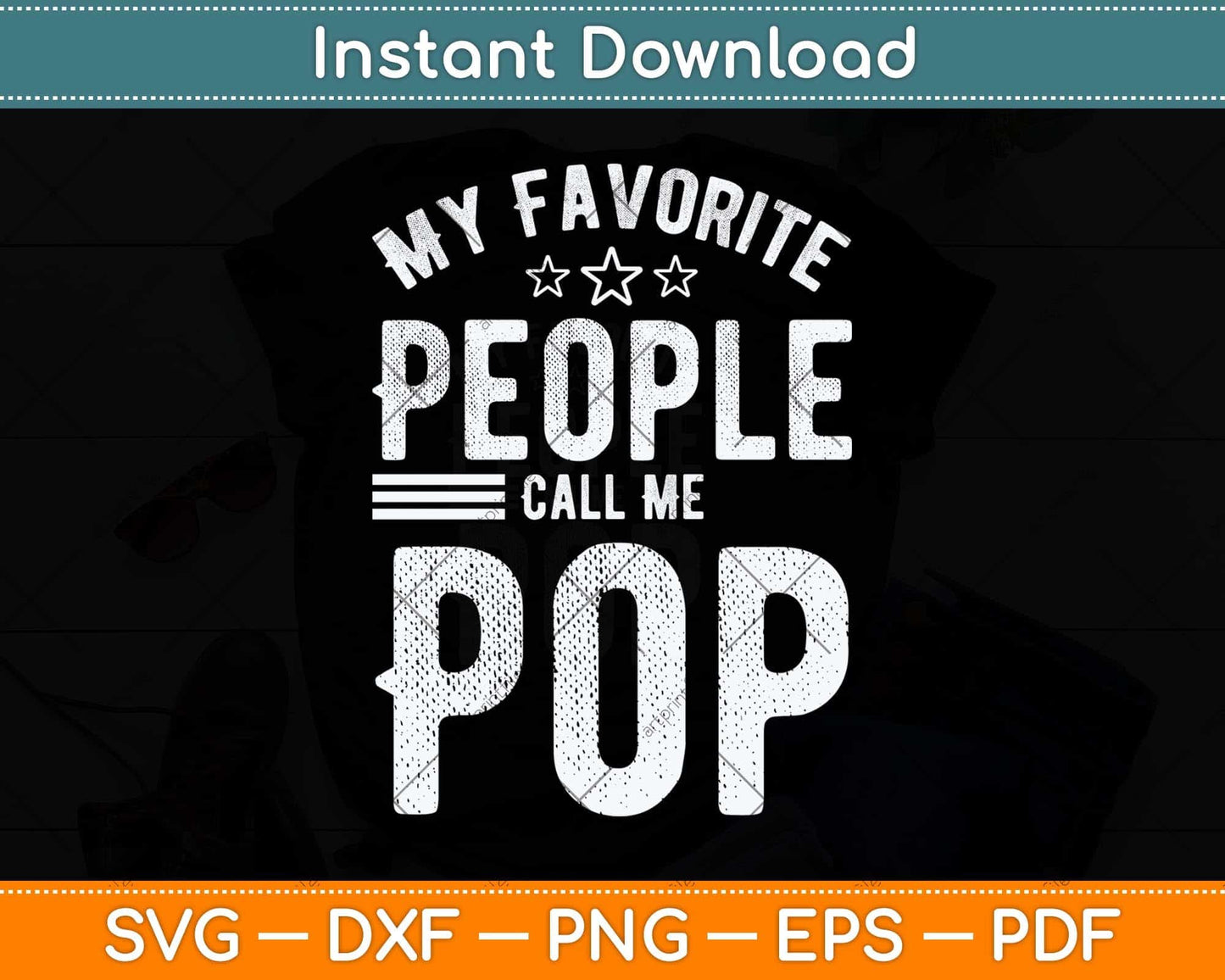 My Favorite People Call Me Pop Father's Day Svg Png Dxf Digital Cutting File