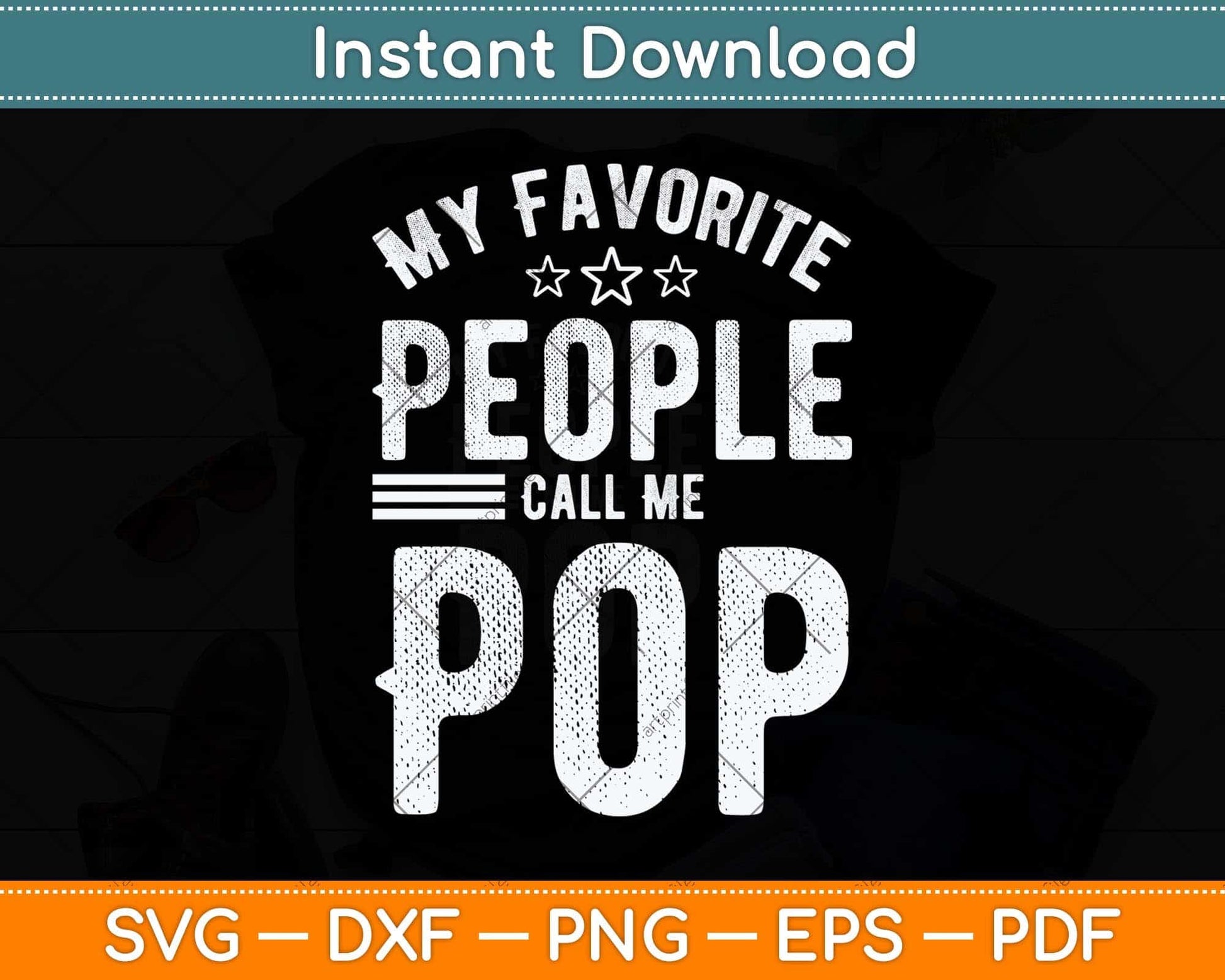 My Favorite People Call Me Pop Father's Day Svg Png Dxf Digital Cutting File