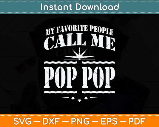 My Favorite People Call Me Pop Pop Fathers Day Svg Png Dxf Digital Cutting File