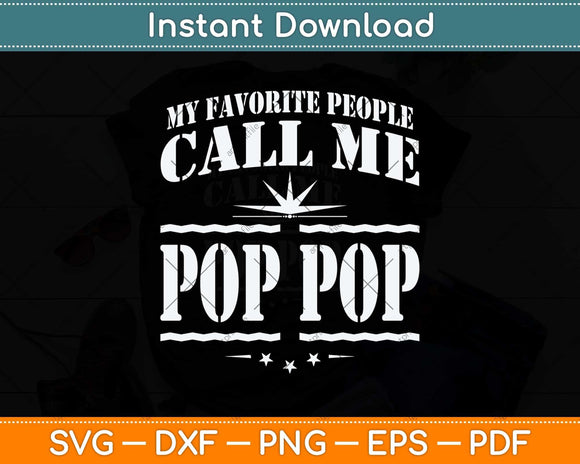 My Favorite People Call Me Pop Pop Fathers Day Svg Png Dxf Digital Cutting File