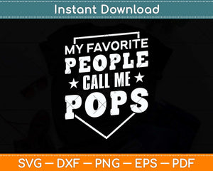 My Favorite People Call Me Pop Pop Grandpa Svg Png Dxf Digital Cutting File