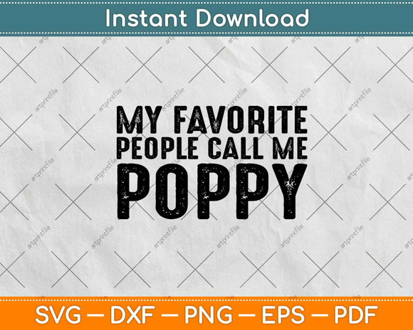 My Favorite People Call Me Poppy Father's Day Svg Design