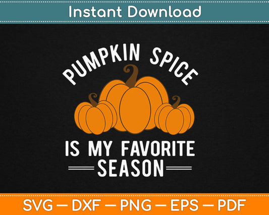 My Favorite Season Is Pumpkin Svg Design Cricut Printable Cutting Files