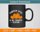 My Favorite Season Is Pumpkin Svg Design Cricut Printable Cutting Files