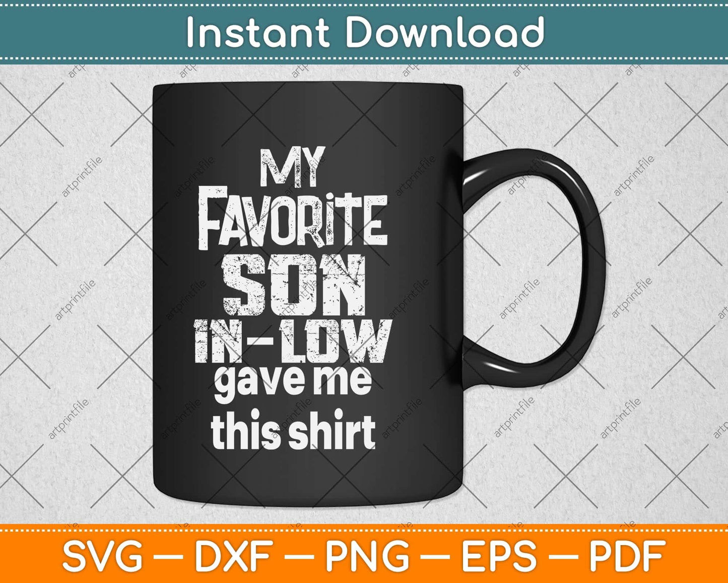 My Favorite Son In Law Gave Me This Shirt Svg Png Dxf Digital Cutting File