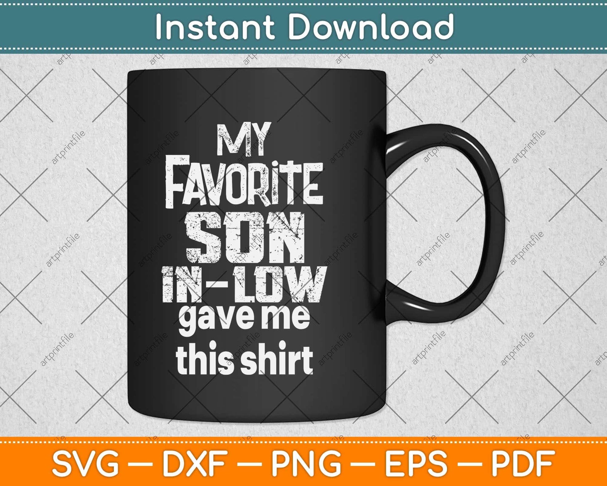My Favorite Son In Law Gave Me This Shirt Svg Png Dxf Digital Cutting File