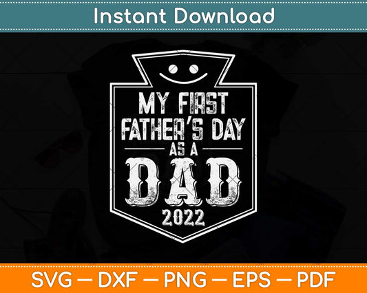 My First Father's Day As A Dad 2022 New Papa Svg Png Dxf Digital Cutting File