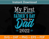 My First Father's Day As a Dad First Time Daddy New Dad Svg Png Dxf Cutting File