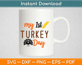 My First Turkey Day Svg Design Cricut Printable Cutting Files