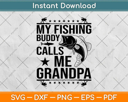 My Fishing Buddies Call Me Grandpa Cute Father's Day Svg Design