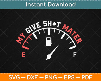 My Give A Shot Meter is Empty Sarcastic Joke Svg Design Cricut Printable Cutting Files