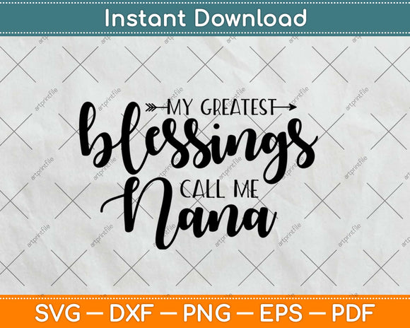 My Greatest Blessings Call Me Nana Svg Design Cricut Printable Cutting Files