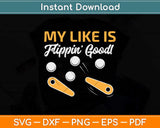 My Life Is Flippin Good Funny Pinball Arcade Svg Png Dxf Digital Cutting File