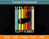 My Life Is Flippin Good Pinball Svg Png Dxf Digital Cutting File