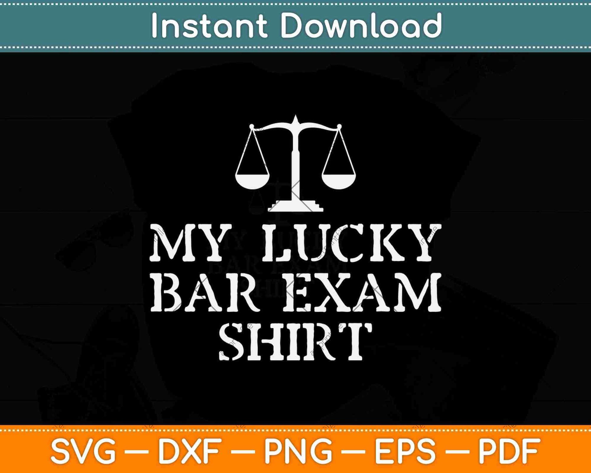 My Lucky Bar Exam Shirt Law School Graduation Svg Png Dxf Digital Cutting File