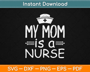 My Mom Is A Nurse Svg Design Cricut Printable Cutting Files