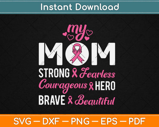 My Mom Pink Ribbon Warrior Inspirational Breast Cancer Svg Design Cricut Cut File