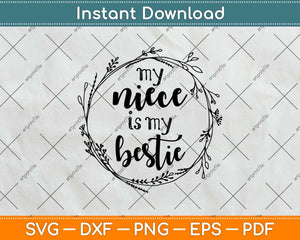 My Niece is My Bestie Svg Png Dxf Digital Cutting File