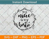 My Niece is My Bestie Svg Png Dxf Digital Cutting File