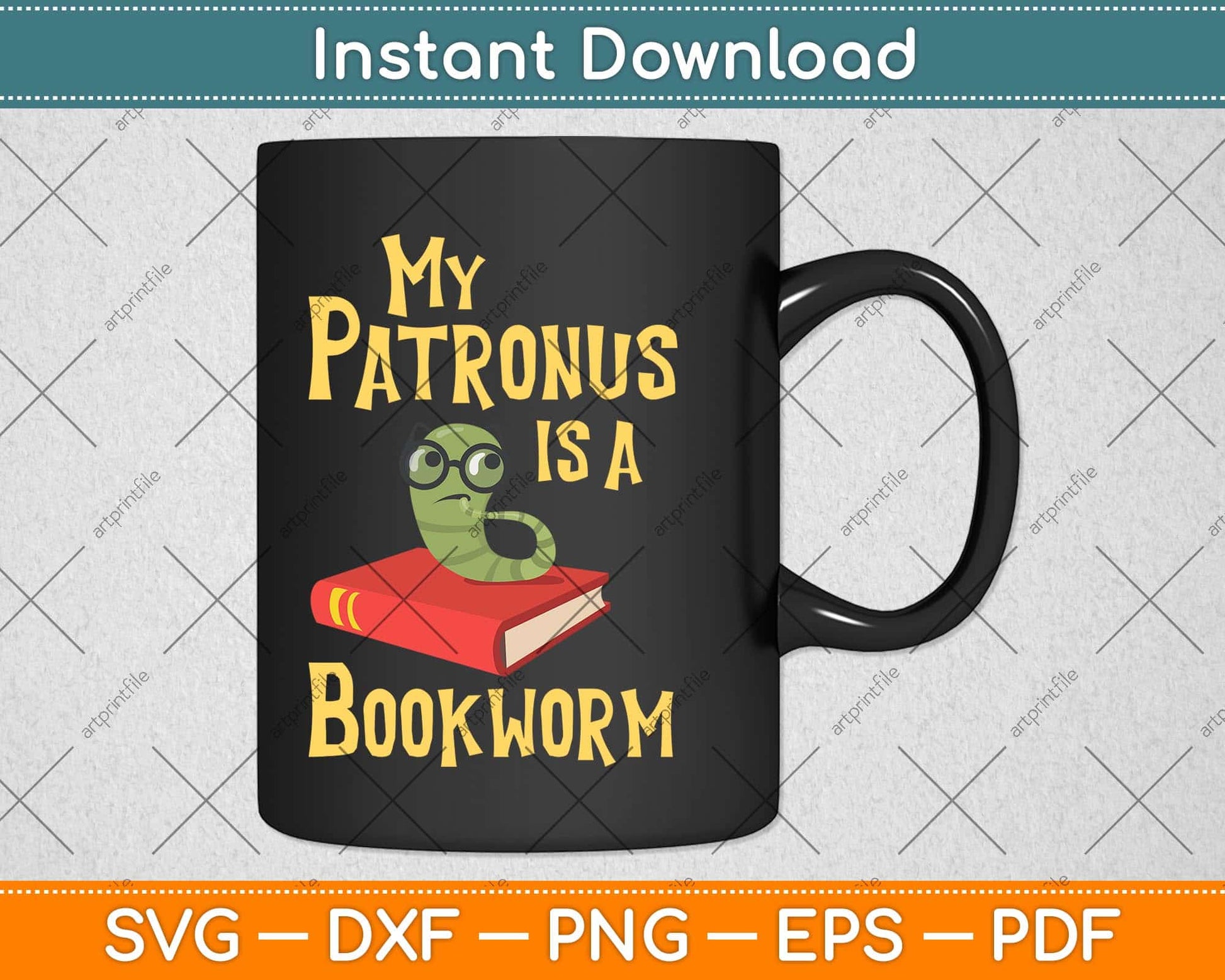 My Patronus Is A Bookworm Funny Book Lover Svg Png Dxf Digital Cutting File