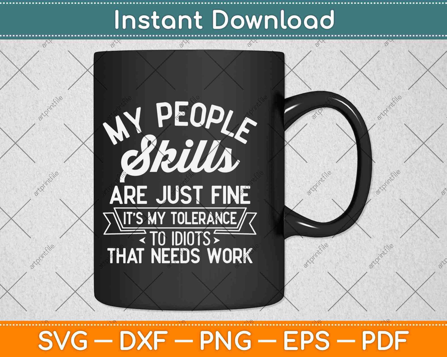 My People Skills Are Just Fine It's My Idiots Svg Design Cricut Printable Cutting Files