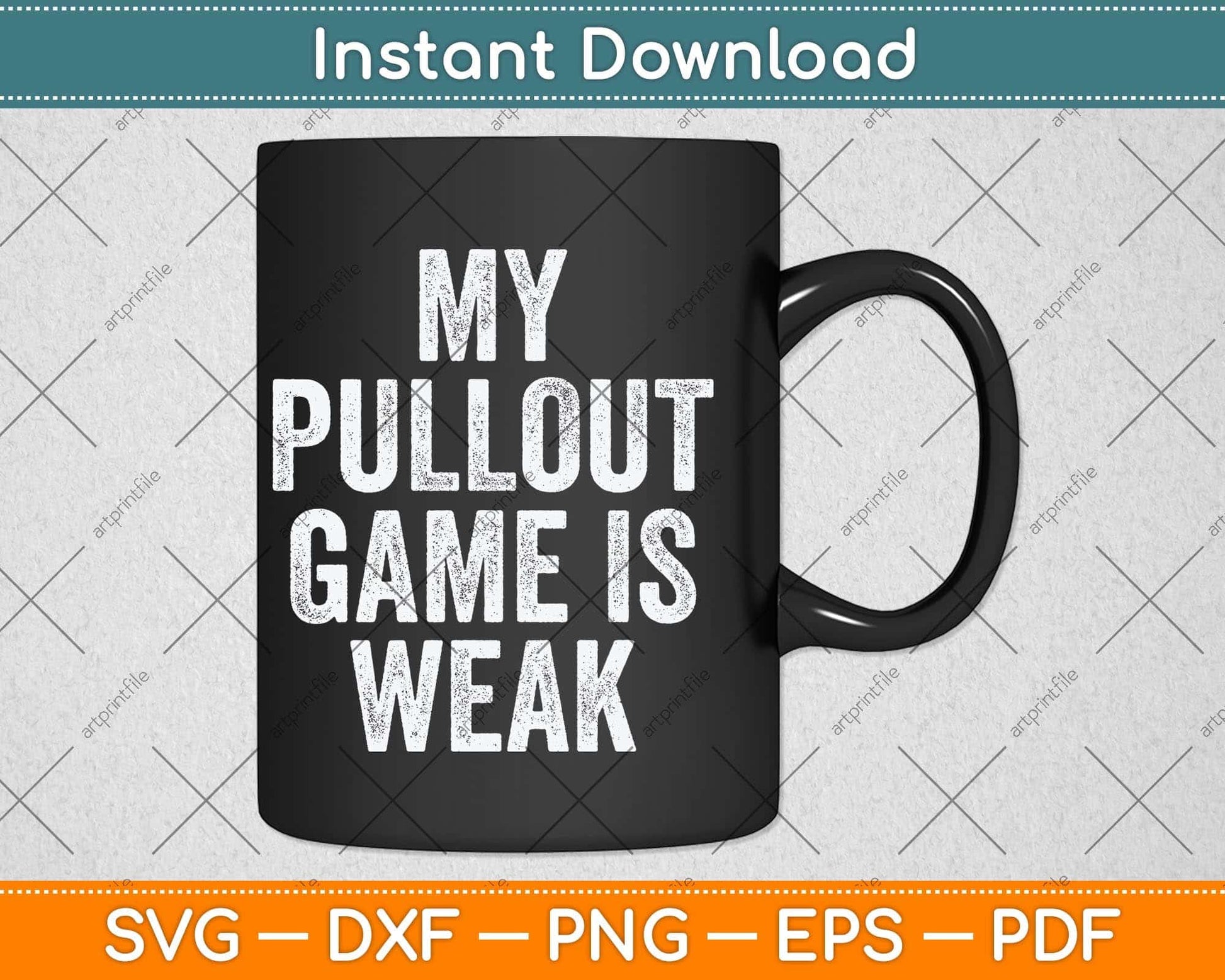 My Pullout Game Is Weak Father's Day Svg Png Dxf Digital Cutting File