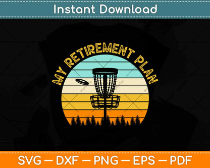 My Retirement Plan Funny Disc Golf Gag Senior Svg Design