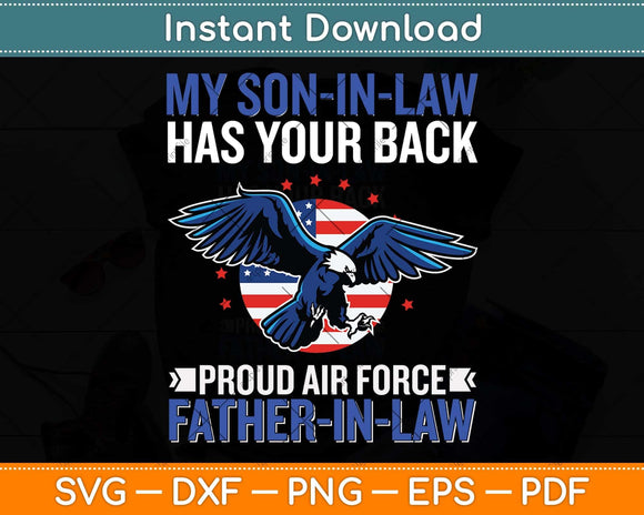 My Son-In-Law Has Your Back Proud Air Force Father-In-Law Svg Png Dxf Cutting File